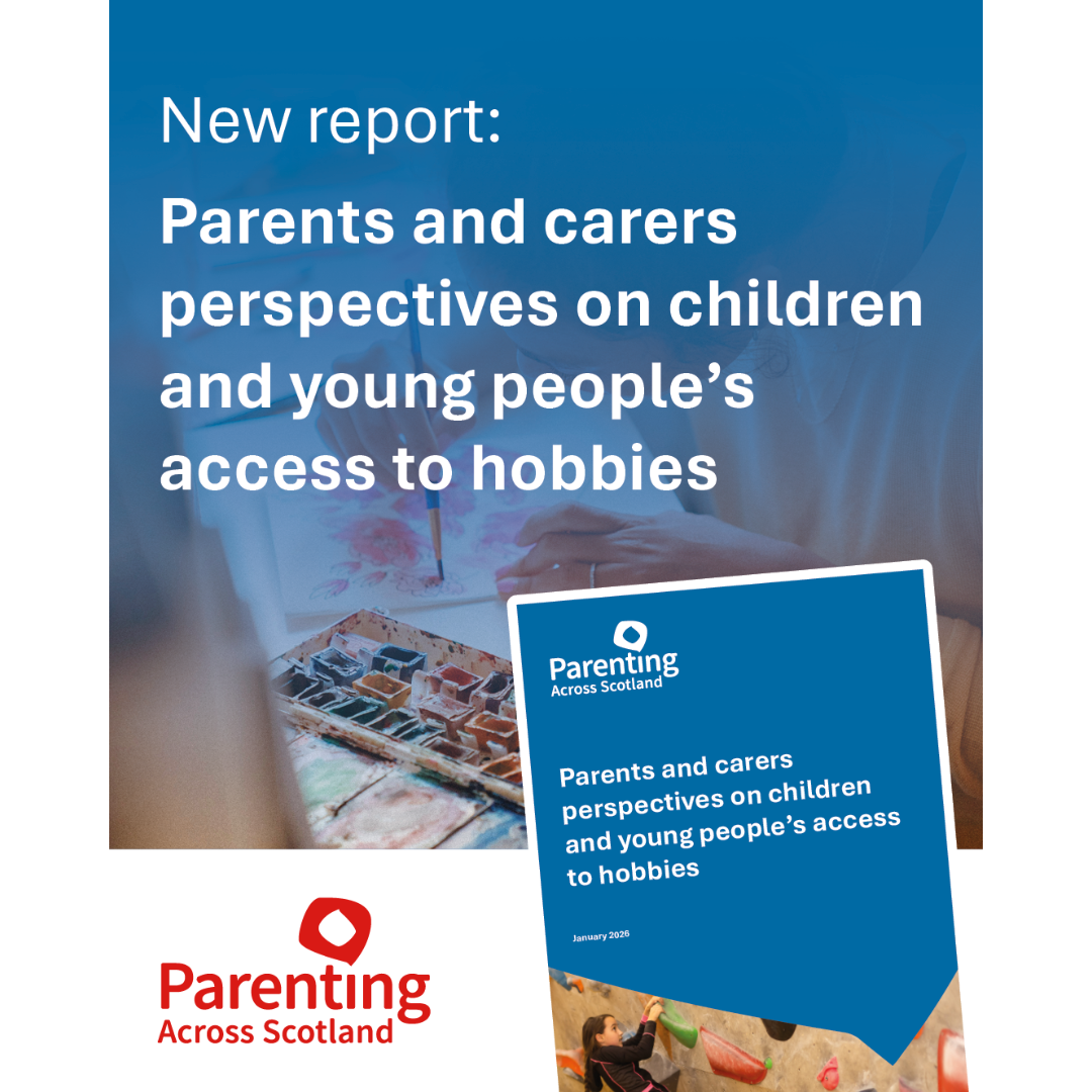 The text on the lefthand side reads 'New report: parents and carers perspectives on children and young people's access to hobbies'. On the right is a small image of the report. The Parenting Across Scotland logo features at the bottom right of the image.